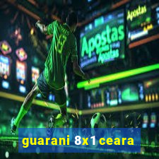 guarani 8x1 ceara